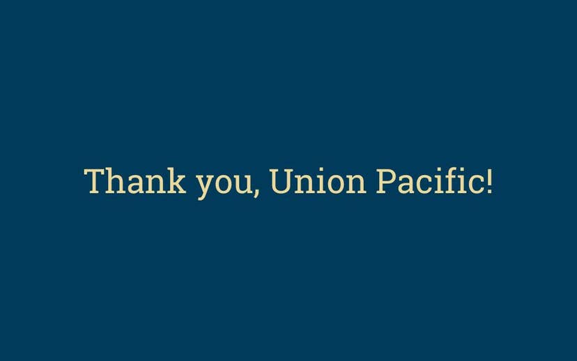 Thank you, Union Pacific